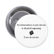 Pick Husband or Electrical Engineering Pinback Buttons