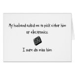 Pick Husband or Electronics Greeting Card