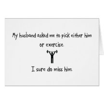 Pick Husband or Exercise Greeting Card