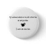 Pick Husband or Projection buttons