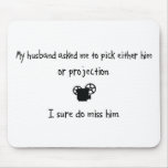 Pick Husband or Projection mousepads
