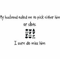 Pick Husband or Slots Cut Out