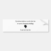 Pick Husband or Speech-Language Pathology Bumper Stickers