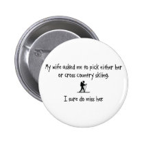 Pick Wife or Cross Country Skiing buttons