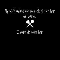Pick Wife or Darts t-shirts