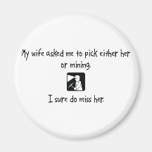 Pick Wife or Mining Fridge Magnets