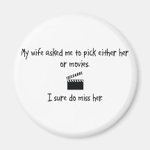 Pick Wife or Movies Fridge Magnet