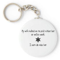 Pick Wife or Police Work Keychains