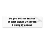 PICKUP LINES - "Do you believe in love at first si bumper stickers