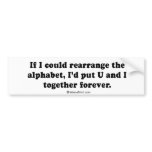 Pickup Lines - "If I could rearrange the alphabet" bumper stickers