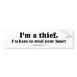 PICKUP LINES - "I'm a thief. I'm here to steal you bumper stickers