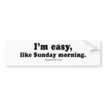 PICKUP LINES - "I'm easy like Sunday morning" bumper stickers