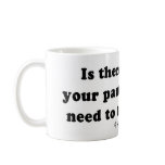 PICKUP LINES - "Is there a keg in your pants" mugs
