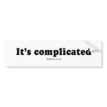 Pickup Lines: "It's complicated"  bumper stickers