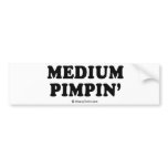 PICKUP LINES - "Medium Pimpin" bumper stickers