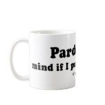 PICKUP LINES - "Mind if I push your stool?" mugs