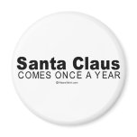 PICKUP LINES - "Santa comes once a year" magnets
