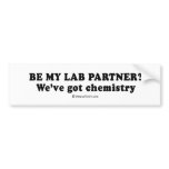 PICKUP LINES - "We've got chemistry" bumper stickers