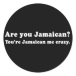 Pickup Lines - YOURE JAMAICAN ME CRAZY T-SHIRT stickers