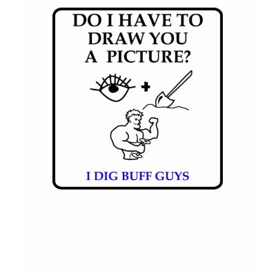 Pictionary ideas T-shirt: I dig buff guys by boardgamebeast