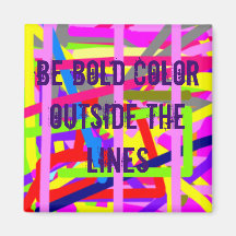 Picture 7, Be Bold Colour Outside T... - Customise Magnet