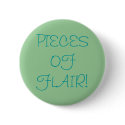 PIECES OF FLAIR! Button for you to wear for humour