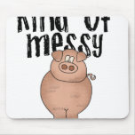 Pig Kind of Messy mousepads