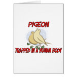Pigeon trapped in a human body greeting card