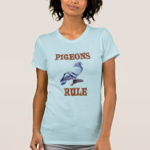 Pigeons Rule T Shirt