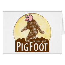 PIGFOOT The Lesser Cryptid - Funny Sasquatch Greeting Card
