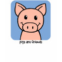 Pigs Are Friends t-shirts