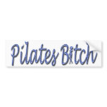 PILATES BITCH BUMPER STICKER bumper stickers