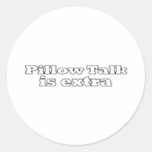 Pillow Talk Extra white Round Stickers
