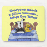 Pillow Warmers mousepads