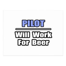 Pilot...Will Work For Beer Post Card