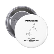 Pimozide Controls My Split Personality Pins