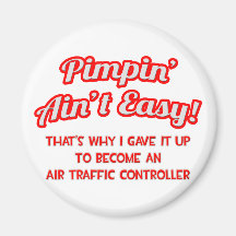 Pimpin' Ain't Easy .. Air Traffic Controller Magnet