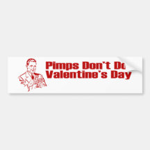 Pimps Don't Do Valentine's Day Bumper Stickers