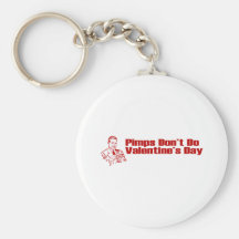 Pimps Don't Do Valentine's Day Key Chain