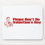 Pimps Don't Do Valentine's Day Mousemats