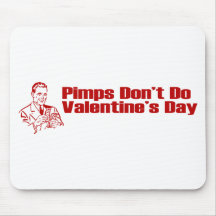 Pimps Don't Do Valentine's Day Mousemats