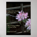 Pink Blossoms ~ Proverbs 13:12 Posters