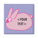 Pink Bunny, <YOUR TEXT> Fridge Magnets