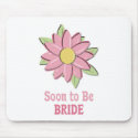 Pink Flower Bride Soon to Be mousepads