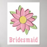 Pink Flower Bridesmaid posters