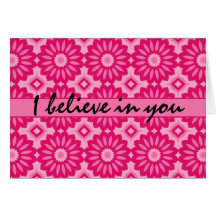 Pink flowers I believe in you encouragement Card