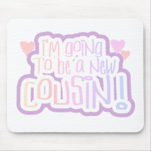 Pink I'm Going to be a Cousin Mouse Pads