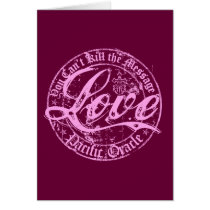 Pink LOVE- You Can't Kill the Message Card