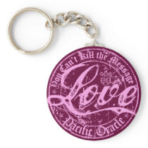 Pink LOVE- You Can't Kill the Message Key Chain