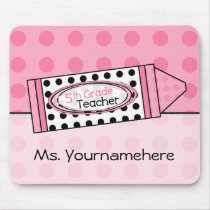 Pink Polka Dot Crayon 5th Grade Teacher Mousepad